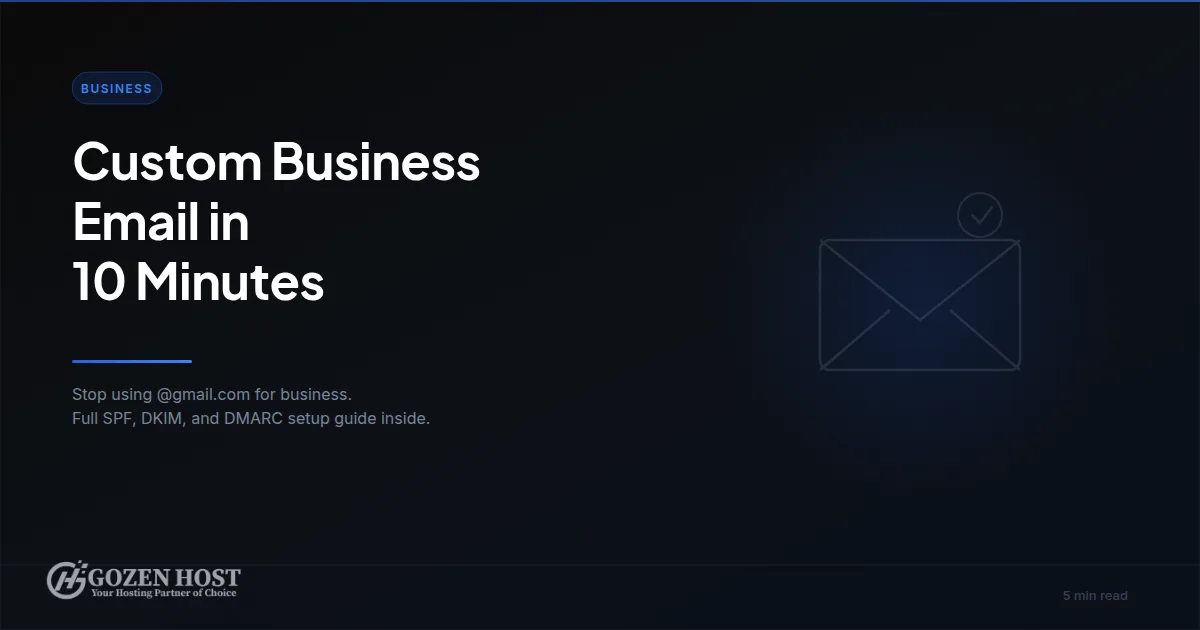 Custom Business Email in 10 Minutes (Even If You Know Nothing)