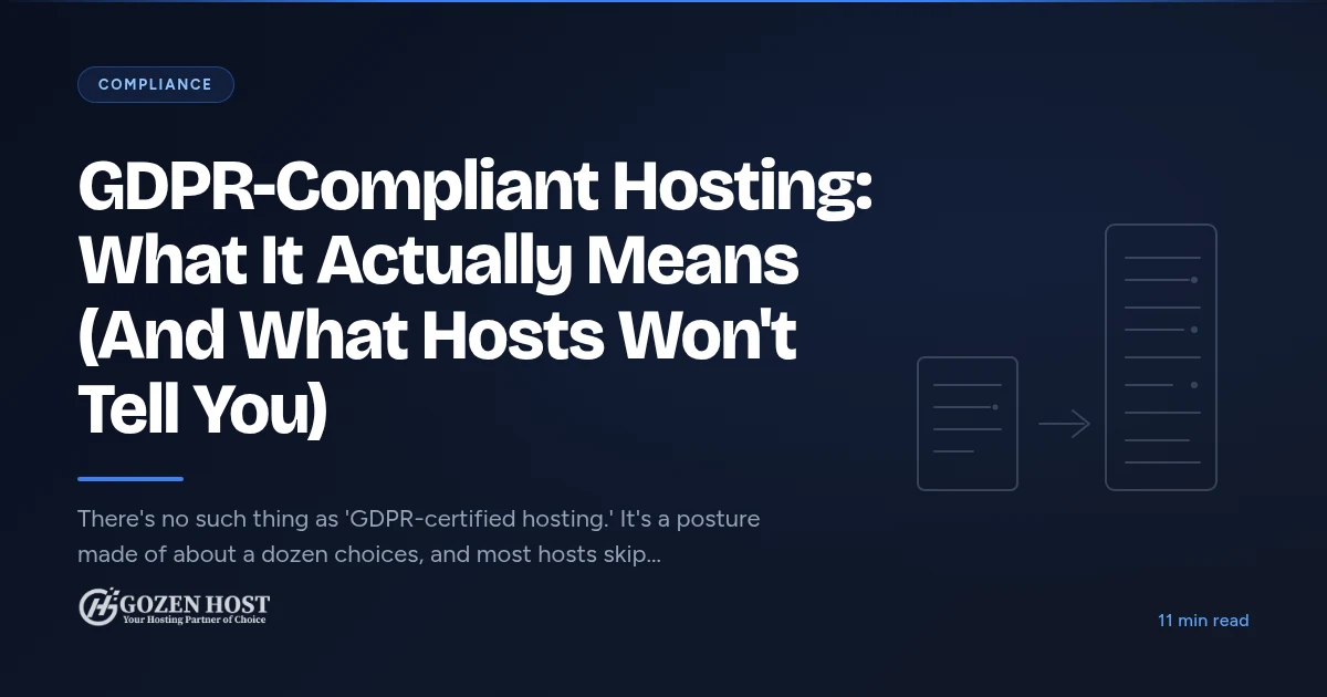 GDPR-Compliant Hosting: What It Actually Means (And What Hosts Won't Tell You)
