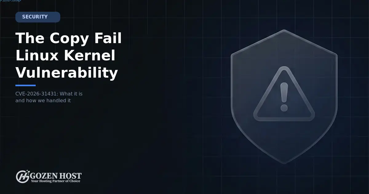 The "Copy Fail" Linux Kernel Vulnerability: What It Is and How We Handled It